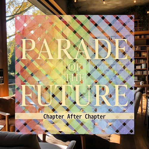 Chapter After Chapter Parade of the Future