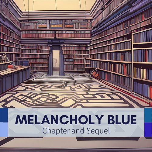 Chapter and Sequel Melancholy Blue