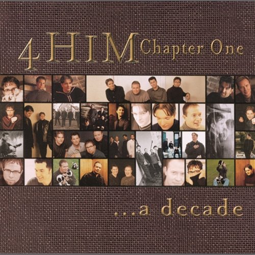 Chapter One .. A Decade 4HIM