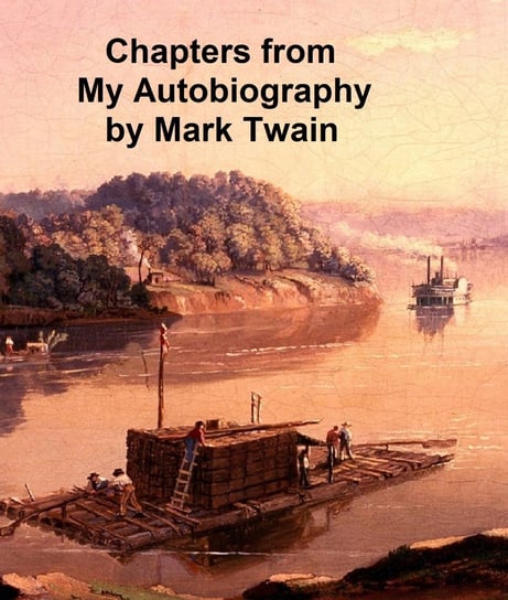Chapters from my Autobiography Twain Mark
