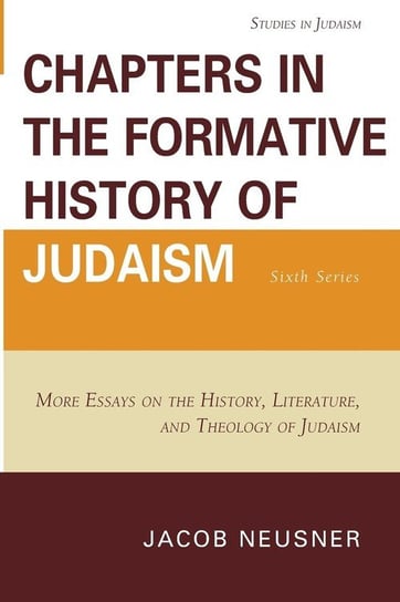 Chapters in the Formative History of Judaism Neusner Jacob