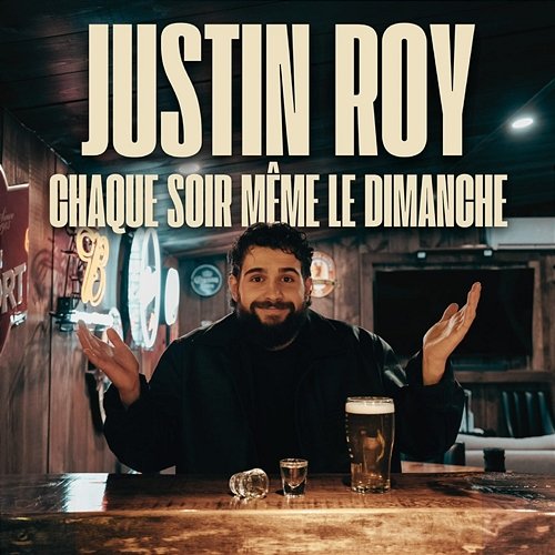 Chaque soir même le dimanche Justin Roy