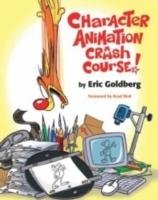 Character Animation Crash Course! Goldberg Eric