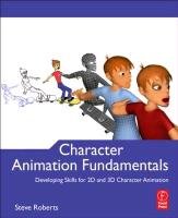 Character Animation Fundamentals Roberts Steve