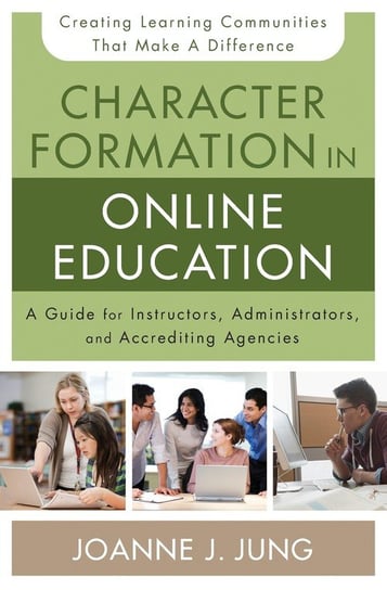 Character Formation in Online Education Jung Joanne J.