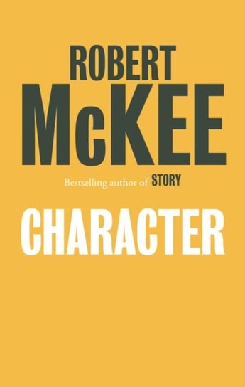 Character: The Art of Role and Cast Design for Page, Stage and Screen McKee Robert