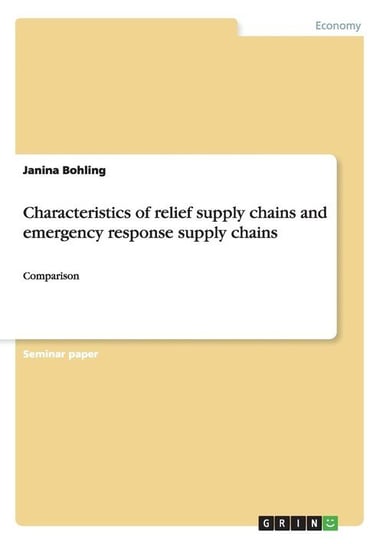 Characteristics of relief supply chains and emergency response supply chains Bohling Janina