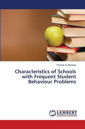 Characteristics of Schools with Frequent Student Behaviour Problems Mwanza Thomas S.