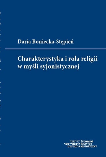 Charakterystyka i rola religii w myśli syjonistycznej Boniecka-Stępień Daria