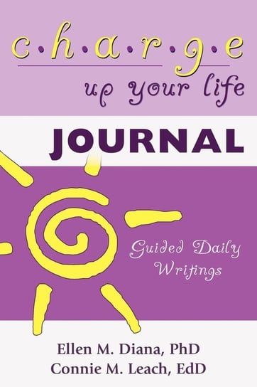 Charge Up Your Life Journal Diana Ellen M. Ph.D.