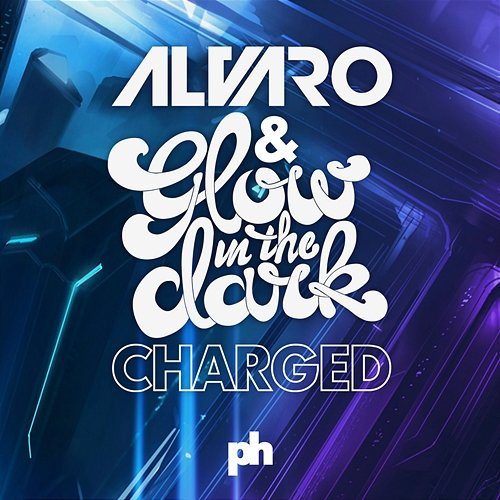 Charged Glowinthedark, Alvaro
