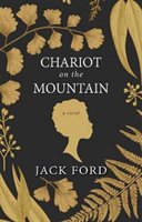 Chariot on the Mountain Ford Jack