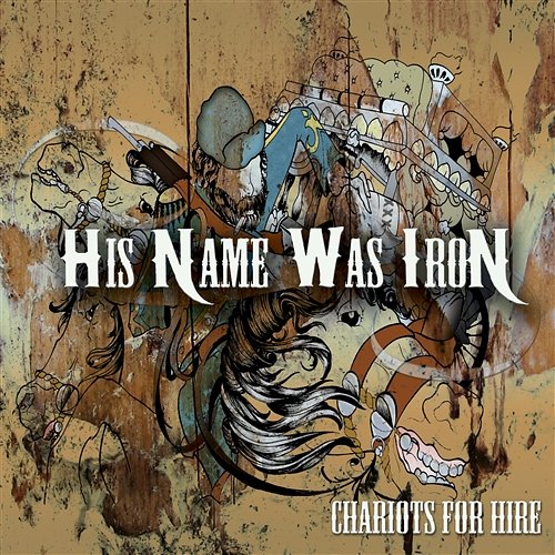 Chariots For Hire His Name Was Iron