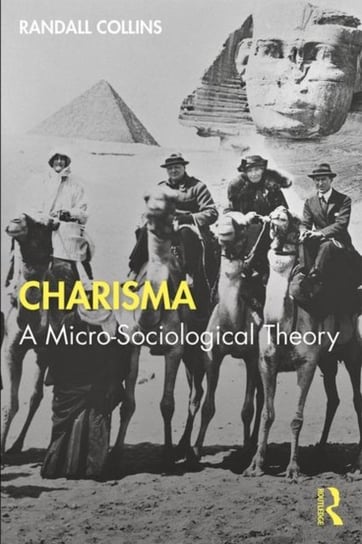 Charisma. Micro-sociology of Power and Influence Collins Randall