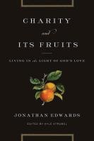 Charity and Its Fruits Edwards Jonathan