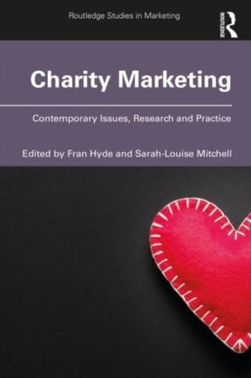 Charity Marketing: Contemporary Issues, Research and Practice Opracowanie zbiorowe