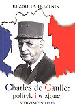 Charles De Gaulle: Polityk i Wizjoner Dominik Elżbieta