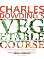 Charles Dowding's Vegetable Course Dowding Charles