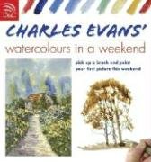 Charles Evans' Watercolours in a Weekend Evans Charles