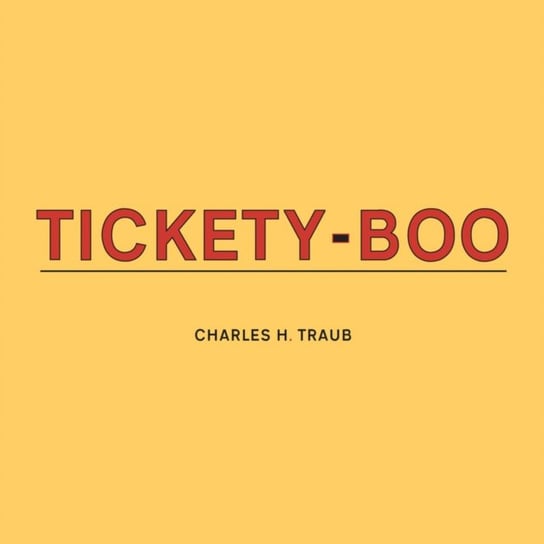 Charles H. Traub: Tickety-Boo Opracowanie zbiorowe
