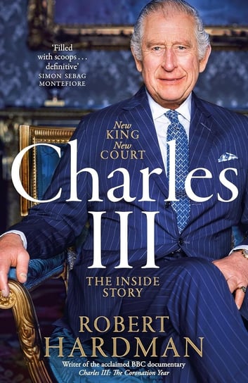 Charles III New King. New Court. The Inside Story Hardman Robert
