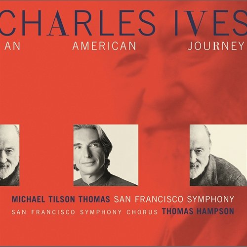 Charles Ives: An American Journey Michael Tilson Thomas