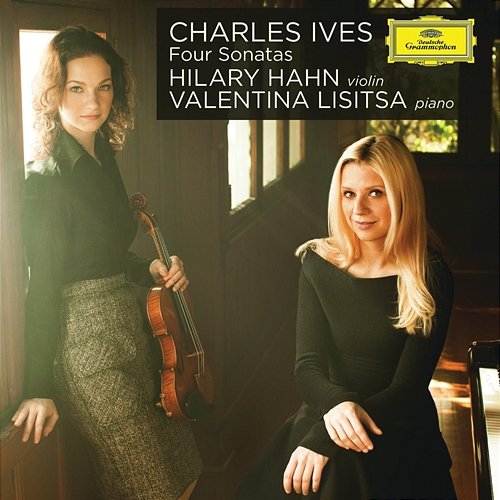 Charles Ives: Four Sonatas Hilary Hahn, Valentina Lisitsa