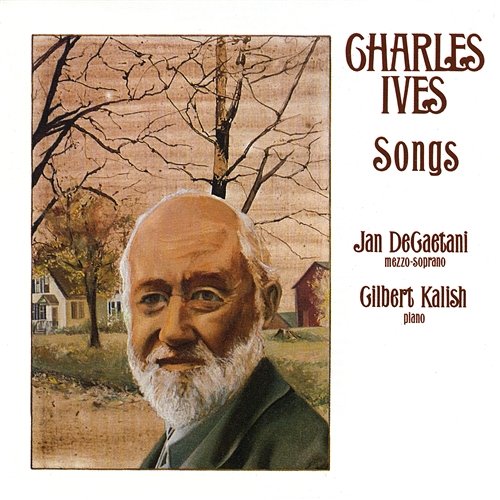 Charles Ives: Songs Jan De Gaetani, Gilbert Kalish