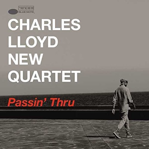 Charles Lloyd New Quartet Passin Thru Charles Lloyd New Quartet