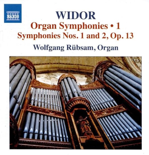 Charles-Marie Widor: Organ Symphonies. Vol.1 - Symphonies Nos. 1 And 2. Op.13 Rubsam Wolfgang