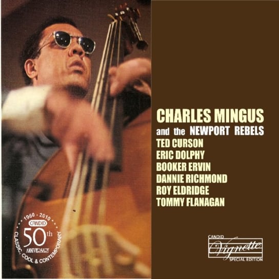 Charles Mingus and the Newport Rebels Charles Mingus and The Newport Rebels