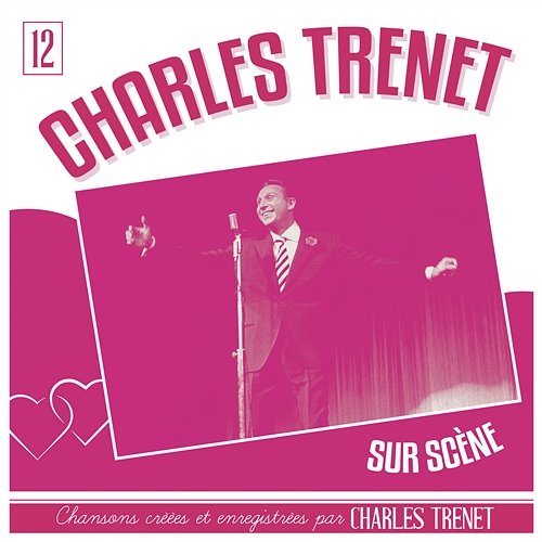 Charles Trenet sur scène Charles Trenet