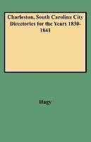 Charleston, South Carolina City Directories for the Years 1830-1841 Hagy James William, Hagy