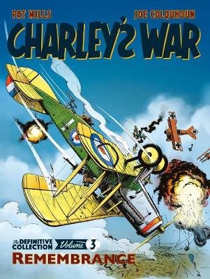 Charley's War Vol. 3: Remembrance - The Definitive Collection Mills Pat