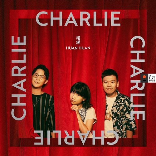 Charlie (A_LIVE PASS Session) Huan Huan