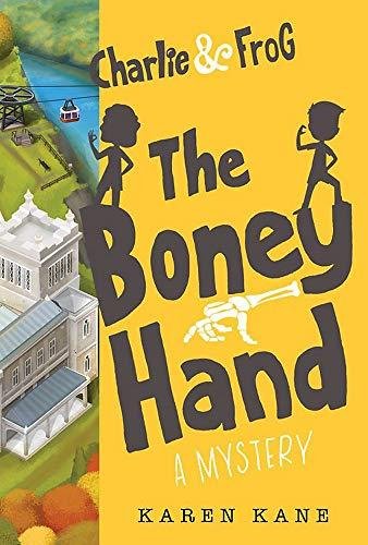 Charlie and Frog: The Boney Hand: A Mystery Kane Karen