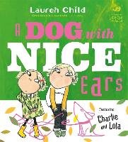 Charlie and Lola: A Dog With Nice Ears Child Lauren