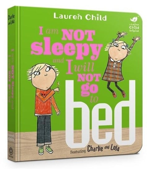 Charlie and Lola. I Am Not Sleepy and I Will Not Go to Bed Child Lauren
