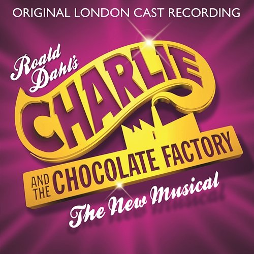 Charlie and the Chocolate Factory The Original London Cast Recording