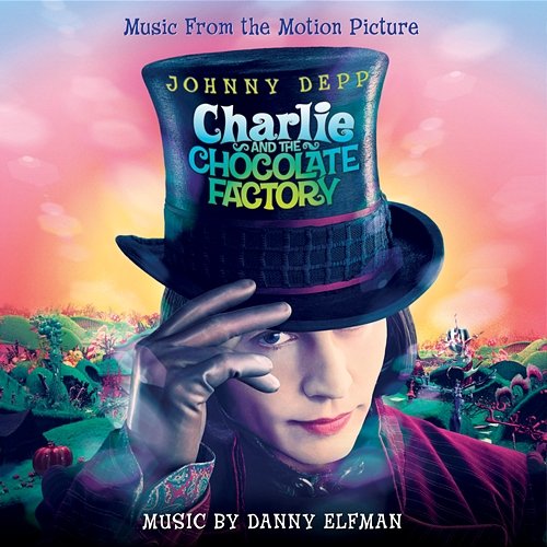 Charlie And The Chocolate Factory (Original Motion Picture Soundtrack) Danny Elfman