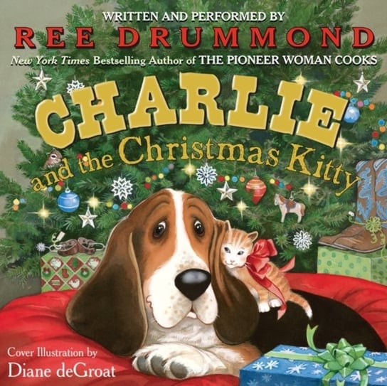 Charlie and the Christmas Kitty deGroat Diane, Drummond Ree