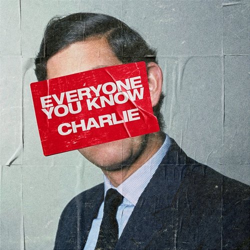 Charlie Everyone You Know