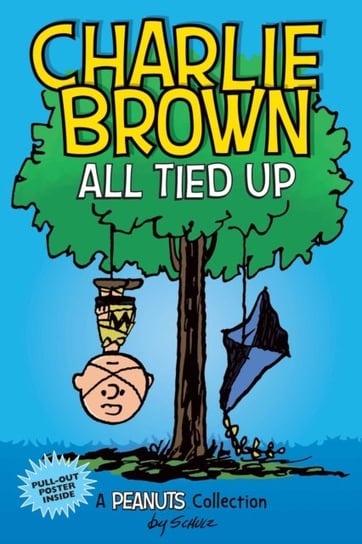 Charlie Brown. All Tied Up (PEANUTS AMP Series Book 13). A PEANUTS Collection Schulz Charles M.