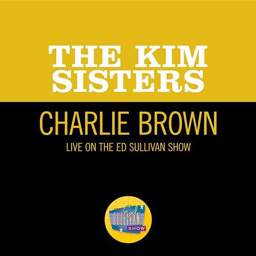 Charlie Brown The Kim Sisters