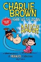 Charlie Brown: Here We Go Again  (PEANUTS AMP! Series Book 7 Schulz Charles M.