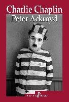 Charlie Chaplin Ackroyd Peter