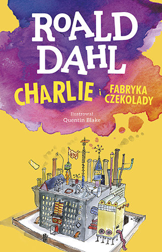Charlie i fabryka czekolady Dahl Roald