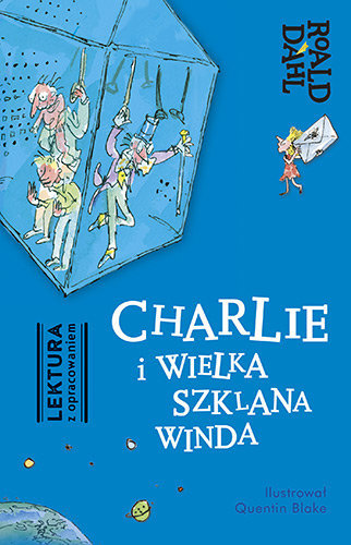 Charlie i wielka szklana winda. Lektura z opracowaniem Dahl Roald