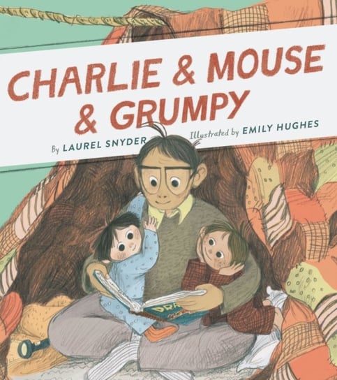 Charlie & Mouse & Grumpy Laurel Snyder