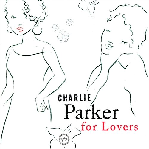 Charlie Parker For Lovers Charlie Parker